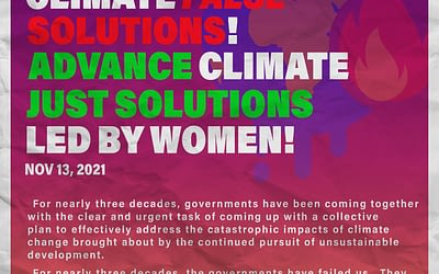 DISMANTLE CLIMATE FALSE SOLUTIONS! ADVANCE CLIMATE JUST SOLUTIONS LED BY WOMEN